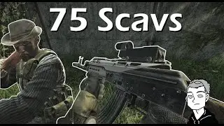 75 Scav Kills in Tarkov; The Final Stretch
