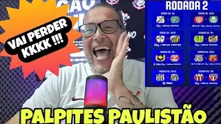 PALPITES PAULISTÃO RODADA 2 !!! PALPITANDO COM HUGÃO !!!