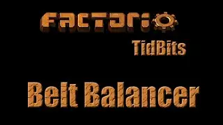 Factorio Tidbits -  Belt Balancer
