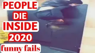 When People Die Inside 2020 #1 Funny Fails
