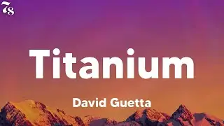 David Guetta - Titanium (feat. Sia) (lyrics)