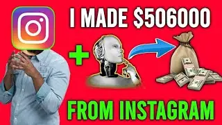 How I Made $506000 from Instagram 🤑