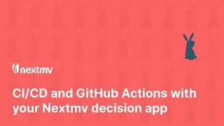 How to set up CI/CD with GitHub Actions for your Nextmv decision app