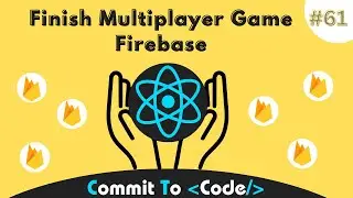 Let's Finish the Multiplayer Tic Tac Toe Game : 61 | Latest React & Firebase Course | Commit To Code