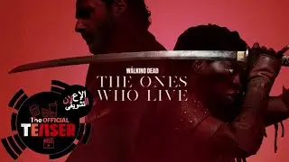 مشتق من عالم الموتى السائرونTWD ، مسلسل The Ones Who Live / الاعلان التشويقى
