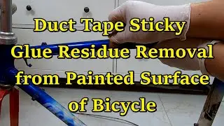 Duct Tape Sticky Glue Residue Removal from Bicycle Painted Surface using Baby Oil