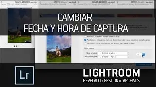 LIGHTROOM - Cambiar fecha y hora de captura con Lightroom