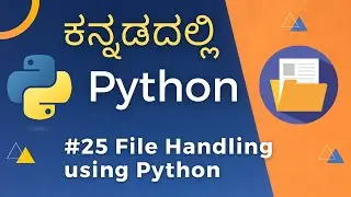 File Handling in Python | Create, Delete, Edit and View Files  | Learn Python in Kannada - #25