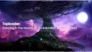 Toploader - Dancing In The Moonlight (Funk4Mation & EH!DE Remix)