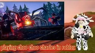 Im playing Choo choo charlie (roblox)