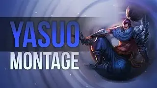 Best Yasuo Plays Montage