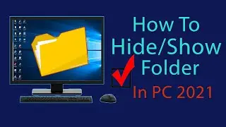 How To Hide And Show Folder In PC/Laptop 2021 | Easy Tech Cambo