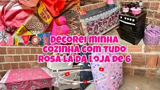 #volteicomocanal DECORANDO MINHA COZINHA COM TUDO LA DA LOJA DE 6 REAIS #cozinharosa