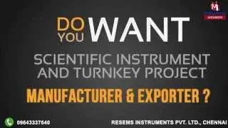 Scientific Instrument and Turnkey Project by Resems Instruments Pvt Ltd, Chennai
