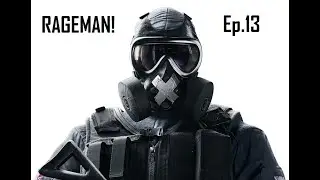 Rainbow 6 RageMan! Ep.13