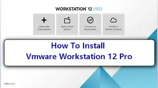 How To Install Vmware Workstation 12 Pro
