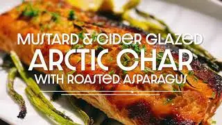 Mustard & Cider Glazed Arctic Char