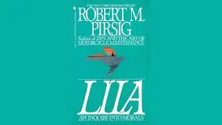 Robert Pirsig: The Giant | Lila: An Inquiry into Morals (1991)
