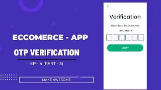 Ep -  4 ( Part - 3) Otp Verification in Eccomerce app