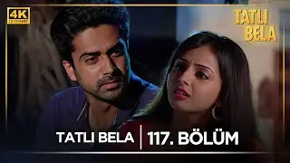Tatlı Bela Hint Dizisi  | 117. Bölüm 