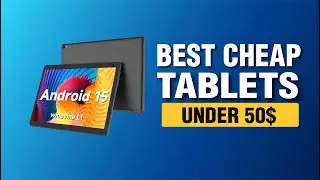 Best Cheap Tablets Under $50 in 2025 (Updated)