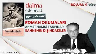 Dört Dörtlük Roman Okumaları #4 Ahmet Hamdi Tanpınar - Sahnenin Dışındakiler