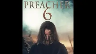 Preacher Six Independent film. The big push to get it finished. What is happening?