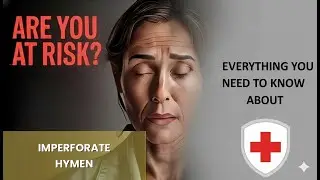 Imperforate hymen Explained Causes, Symptoms and Treatment, All Insights