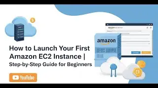 How to Launch Your First Amazon EC2 Instance | Step-by-Step Guide for Beginners