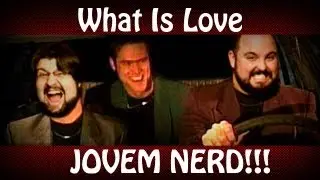 Jovem Nerd (Zeramos a Vida!!!) - What Is Love