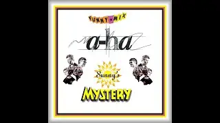 a-ha - sunny mystery (funny mix)