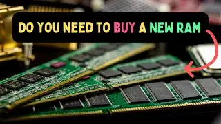 Do You Need to Buy a New RAM?