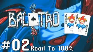 Start With a Pair and Work Up | Balatro | Road to 100% #02
