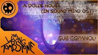A Doll's House (In Sound Mind OST) [Subtitulado al español] - The Living Tombstone