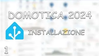 INSTALLIAMO HOME ASSISTANT - DOMOTICA 2024