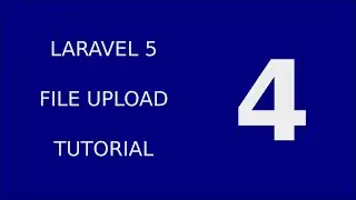 Laravel 5 FileUpload Tutorial System - 4 Validate File Upload Types and Size part 1