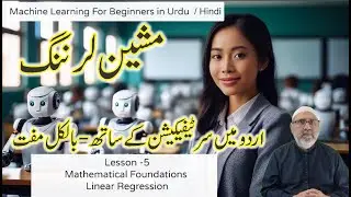 210-  Machine Learning - Lesson -5 - Mathematical Foundation behind  Linear Regression || Urdu/Hindi