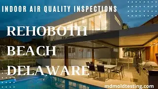 Best Indoor Air Quality Testing Rehoboth Beach Delaware- Call Abby 301 412 7562