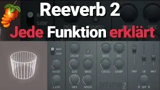 REEVERB 2 - Alle Funktionen Erklärt | FL Studio 20