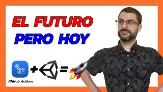 ➤ Github Actions - CI/CD GRATUITO y fácil para UNITY en Github
