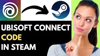 How to Activate Ubisoft Connect Code in Steam 2024 (EASY METHOD)