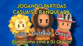 JOGANDO PARTIDAS CASUAIS E A RANQUEADA NO STUMBLE GUYS COM MINHA IRMÃ E O OTAVIO!