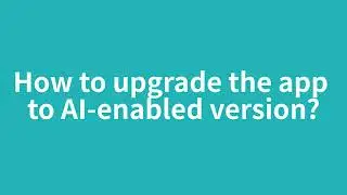 Upgrading AIDU App to the Version Equipped with AI Expert Assistant