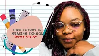 How I Study in Nursing School | Secure the A