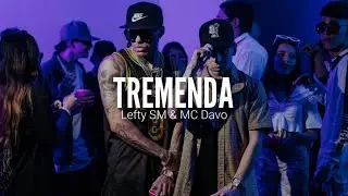 LEFTY SM FT. MC DAVO // TREMENDA // LETRA