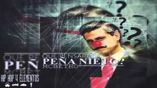 McBetho -  Que Pensará Peña Nieto?