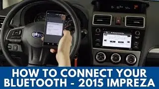 2015 Subaru Impreza: How to Connect Bluetooth