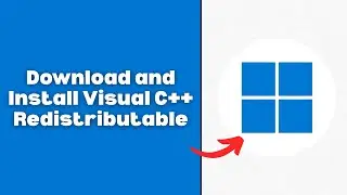 How To Download and Install Visual C++ Redistributable In Windows 11 or 10 - Step By Step