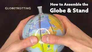 Globetrotting — How to assemble Globe and Stand