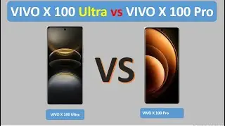 vivo x100 ultra vs Vivo x100 pro Spec Comparison and Review #vivox100series #vivox100pro